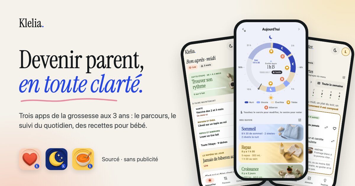 Klelia : « Devenir parent, en toute clarté », trois téléphones avec Klelia, Klelia Rythme et Klelia Recettes
